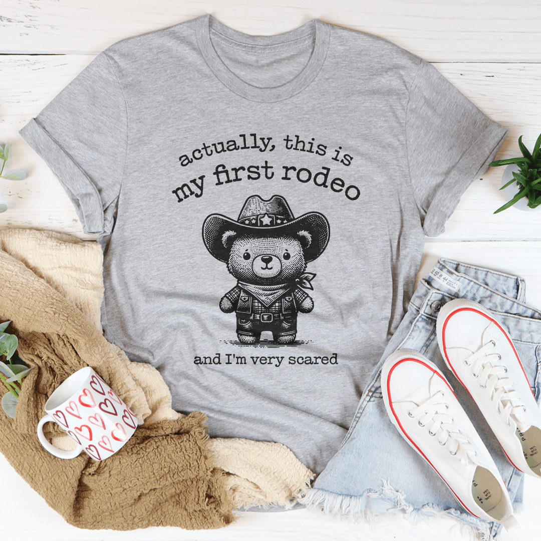 Actually This Is My First Rodeo And I'm Very Scared Tee-3