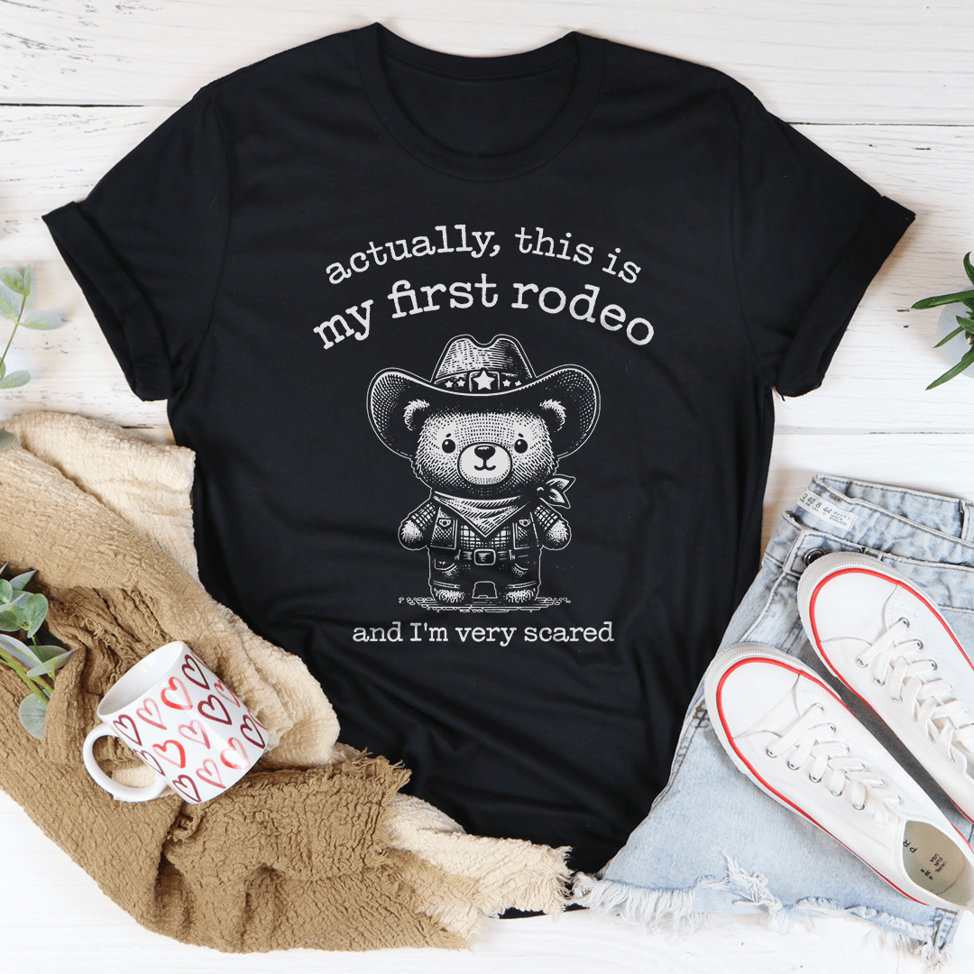 Actually This Is My First Rodeo And I'm Very Scared Tee-0