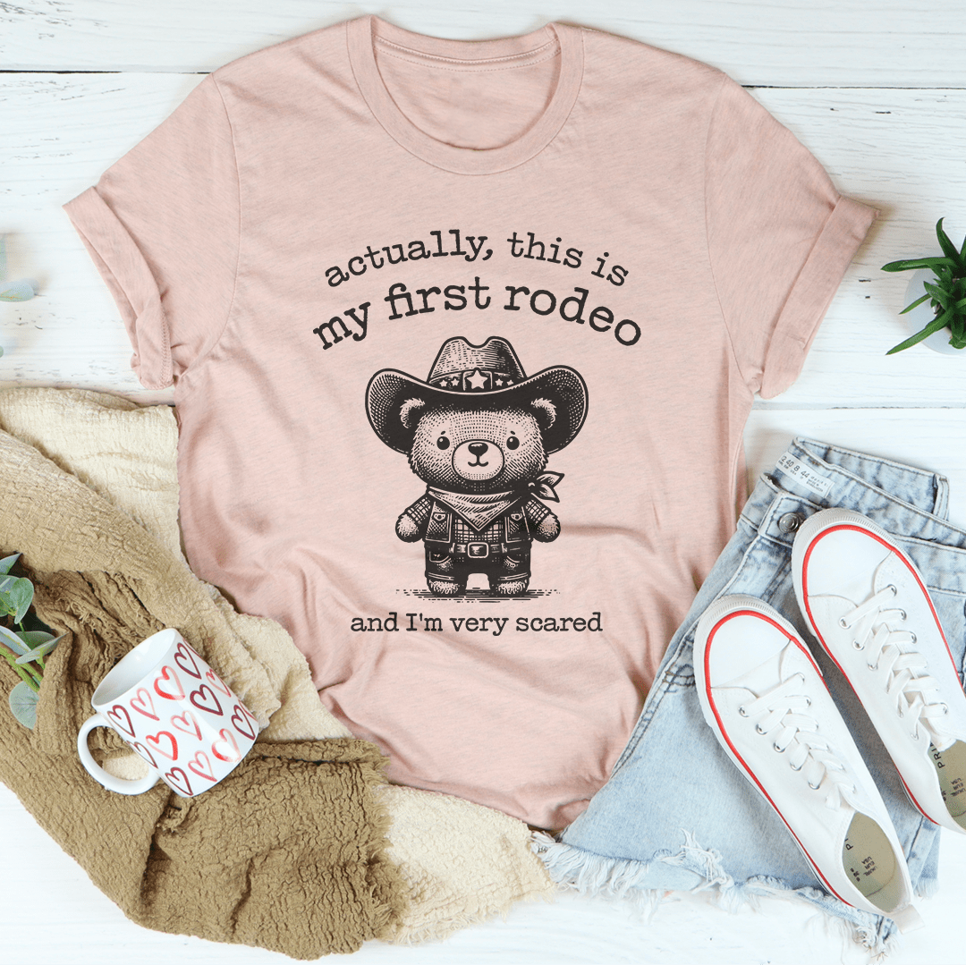 Actually This Is My First Rodeo And I'm Very Scared Tee-2