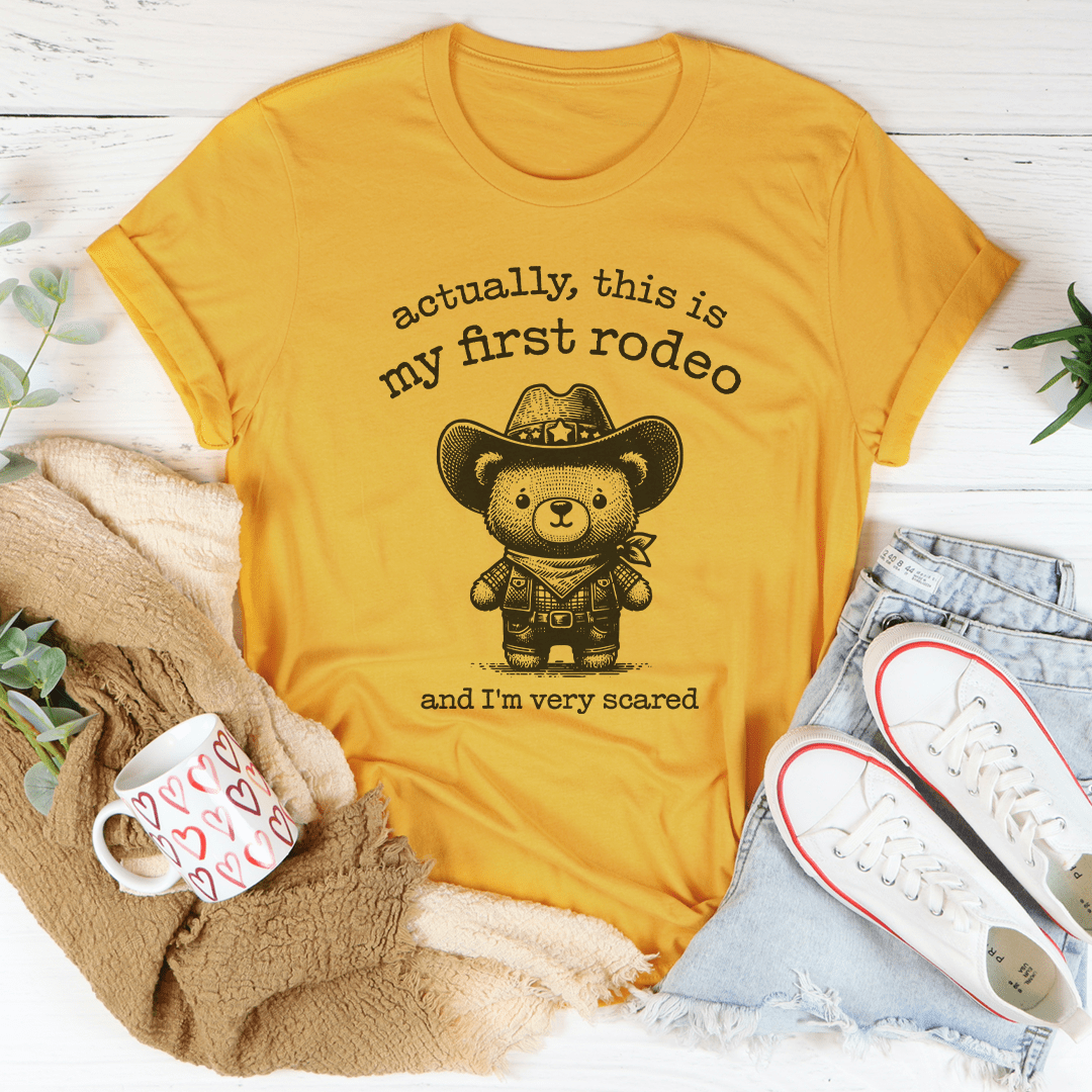 Actually This Is My First Rodeo And I'm Very Scared Tee-1