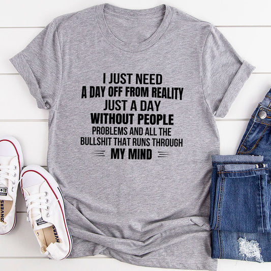 I Just Need A Day Off From Reality T-Shirt-10