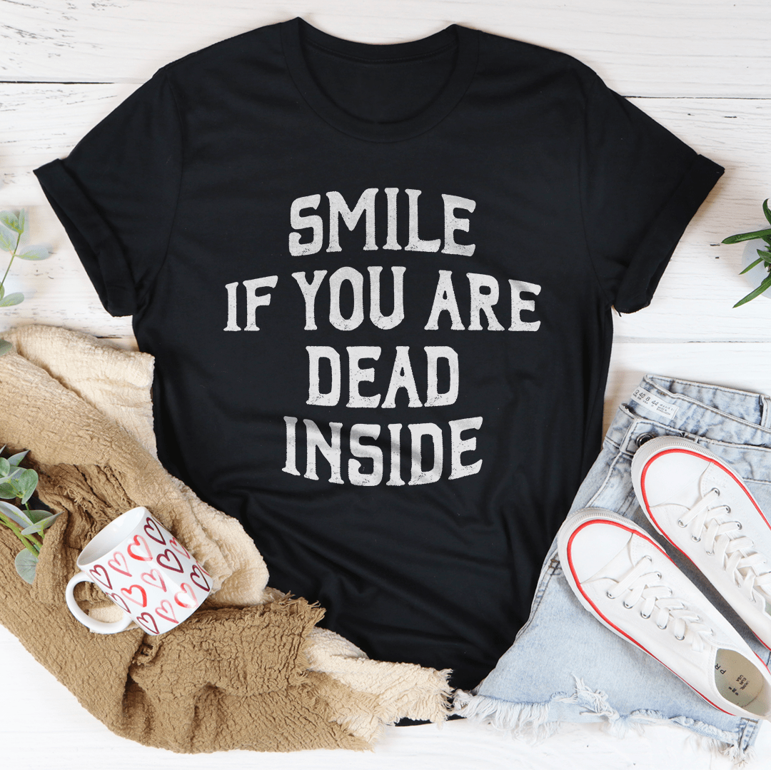 Smile If You Are Dead Inside Tee-1